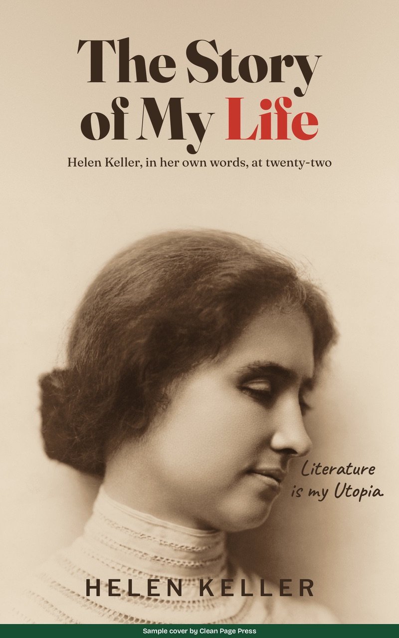 Sample cover for The Story of My Life by Helen Keller, memoir: a sepia portrait of the author in profile on a cream background, the title in dark serif with one word in red. Labelled sample cover by Clean Page Press.