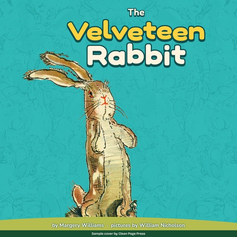 Sample cover for The Velveteen Rabbit by Margery Williams, children's, square format: the illustrated rabbit standing on grass against a teal background, the title in yellow and white. Labelled sample cover by Clean Page Press.